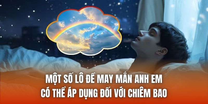 Một số lô đề may mắn anh em có thể áp dụng đối với chiêm bao